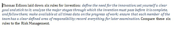 Thomas Edison laid down six rules for invention: