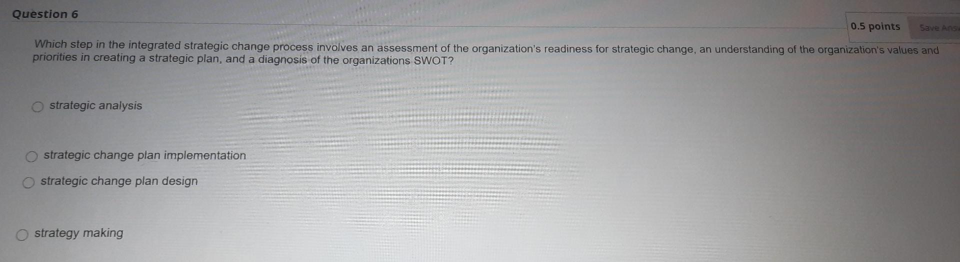 Question 6 0.5 points Save Ans Which step in the