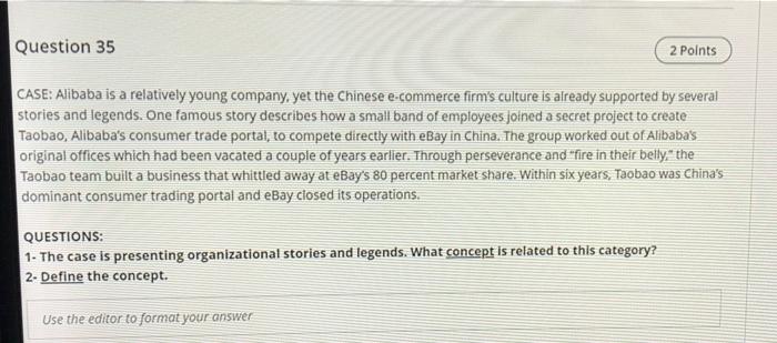 Question 35 2 Points CASE: Alibaba is a