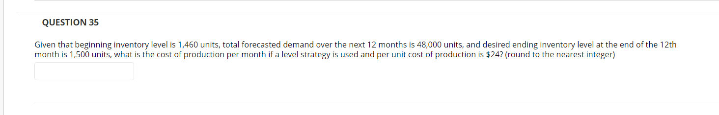 QUESTION 35 Given that beginning inventory level