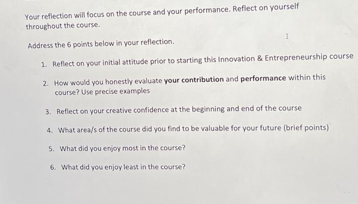 Your reflection will focus on the course and your