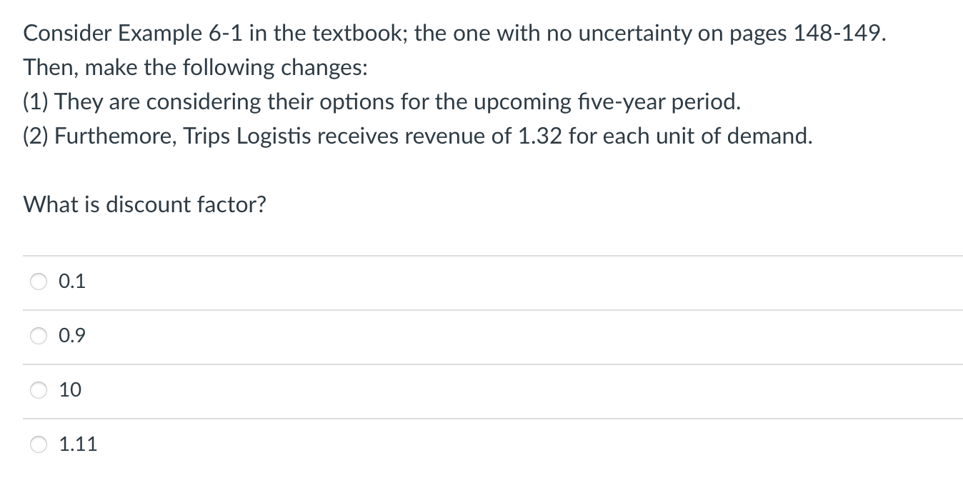Consider Example 6-1 in the textbook; the one