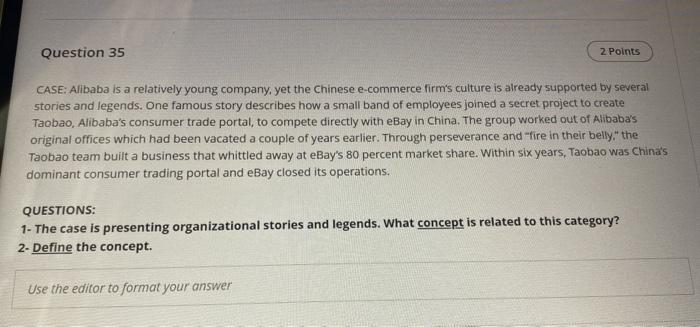 Question 35 2 Points CASE: Alibaba is a