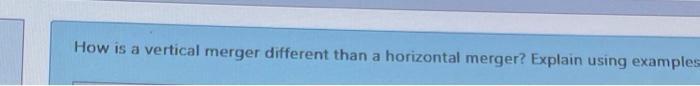 How is a vertical merger different than a
