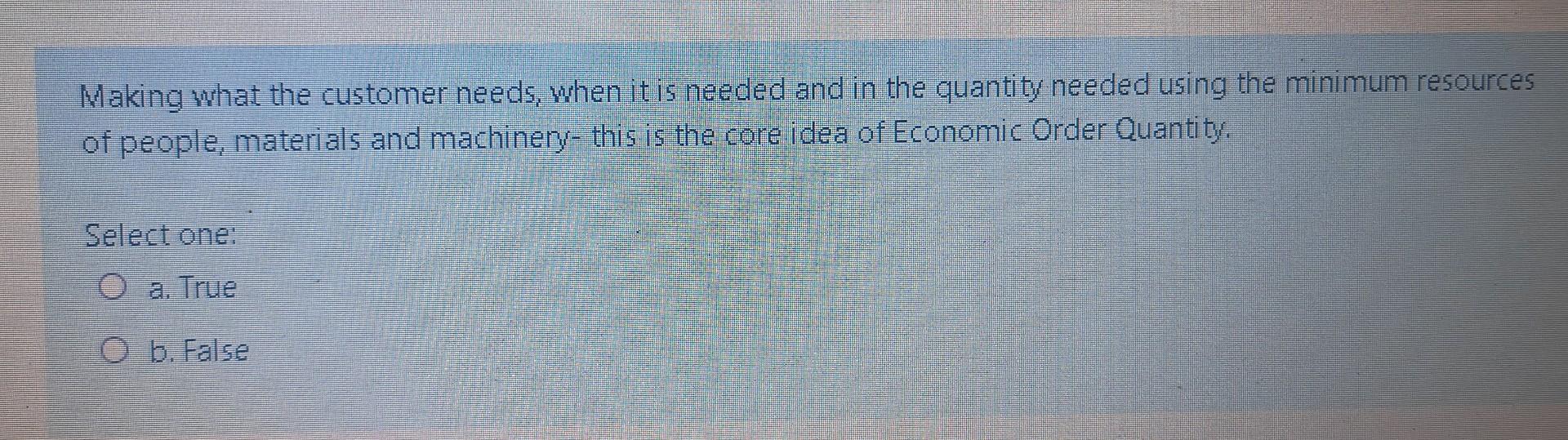 Making what the customer needs, when it is needed