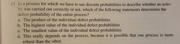 15. In a process for which we have to use