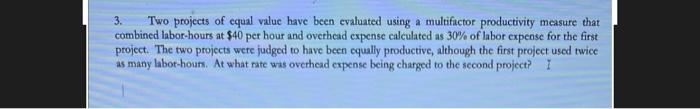 3. Two projects of equal value have been