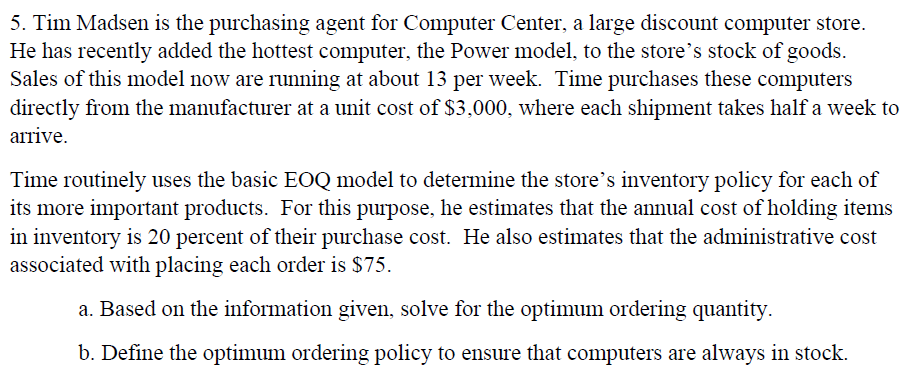 5. Tim Madsen is the purchasing agent for