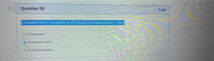 D Question 28 1 pts A standard that is acceptable