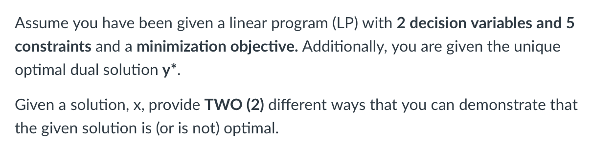 Assume you have been given a linear program (LP)