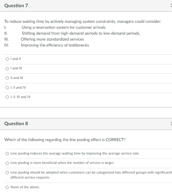 Question 7 I. To reduce waiting time by actively