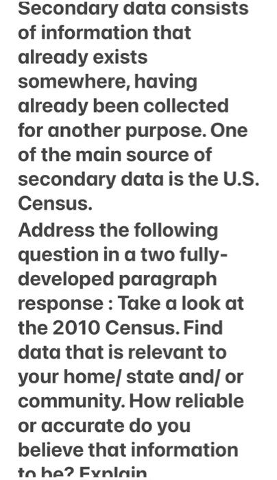 Secondary data consists of information that