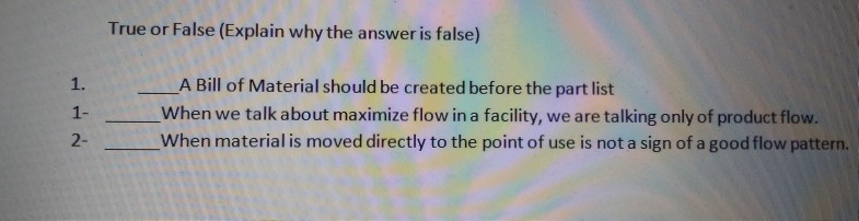 True or False (Explain why the answer is false)