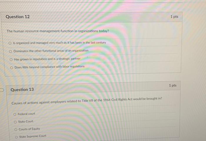 Question 12 1 pts The human resource management