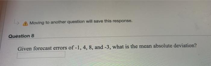 Moving to another question will save this