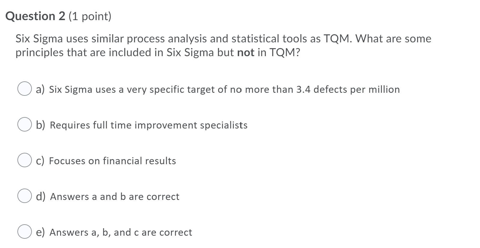Six Sigma uses similar process analysis and
