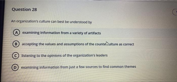 help Question 28 An organization's culture can