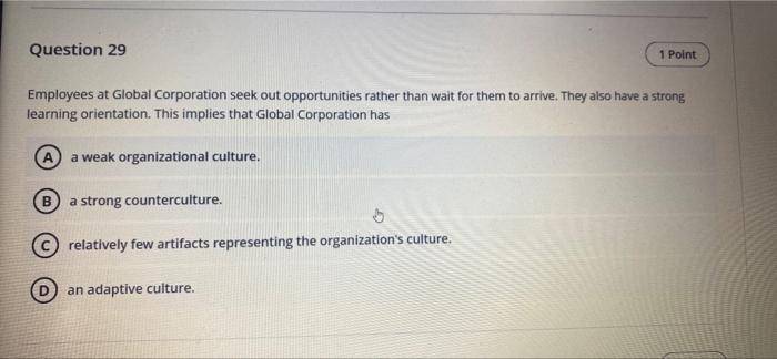help Question 28 An organization's culture can