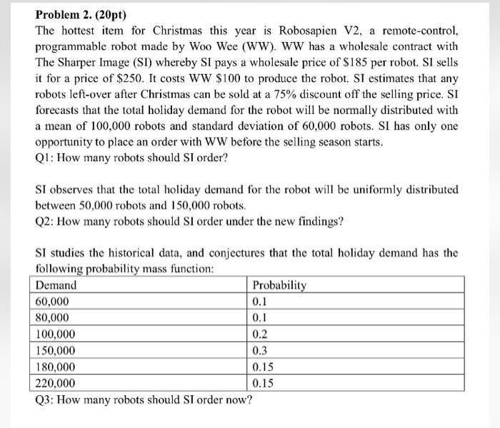 Please help on q2 and q3 Problem 2. (20pt) The