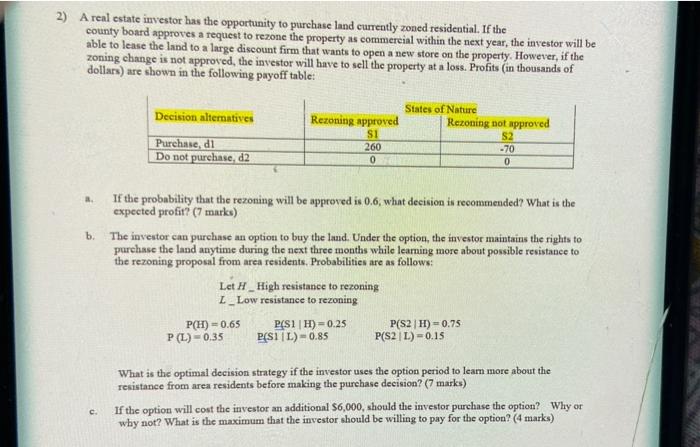 2) A real estate investor has the opportunity to