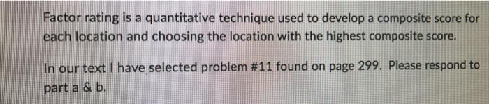 Factor rating is a quantitative technique used to