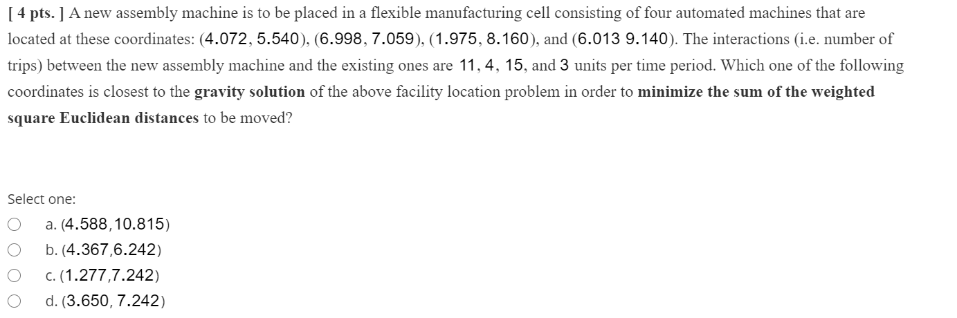 [ 4 pts. ] A new assembly machine is to be placed