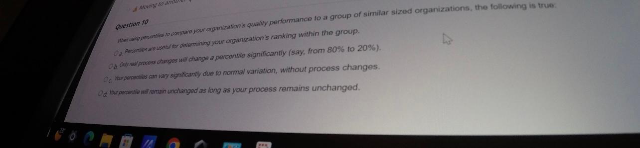 Moving to anoll Question 10 When using