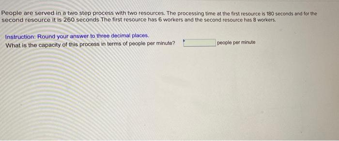 People are served in a two step process with two