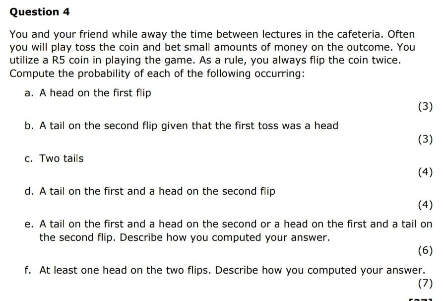 Question 4 You and your friend while away the