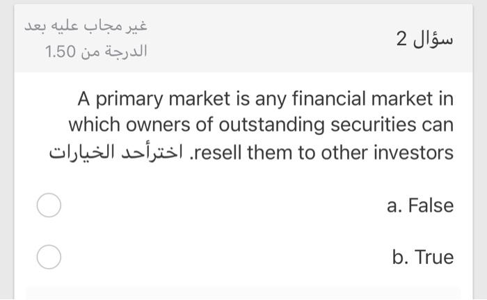 1.50 2 A primary market is any financial market