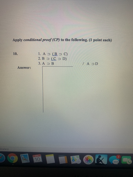 Apply conditional proof (CP) to the following. (1