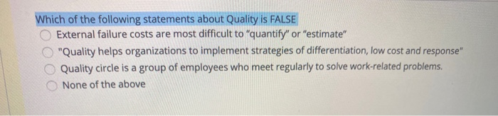 Which of the following statements about Quality