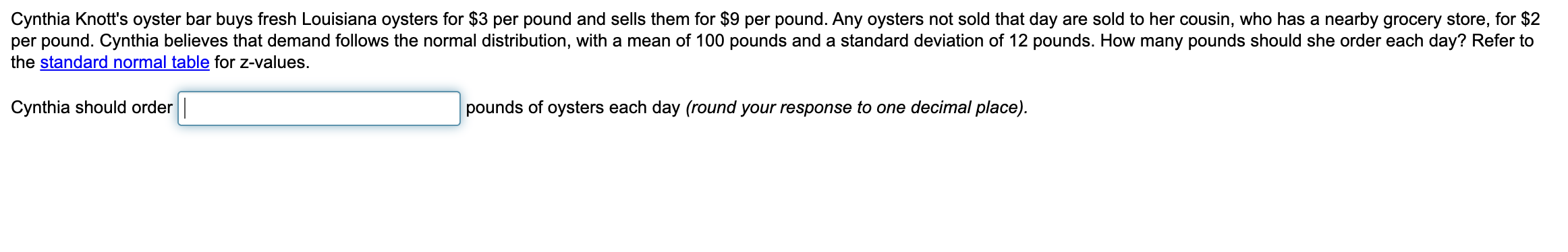 the standard normal table for z-values. Cynthia