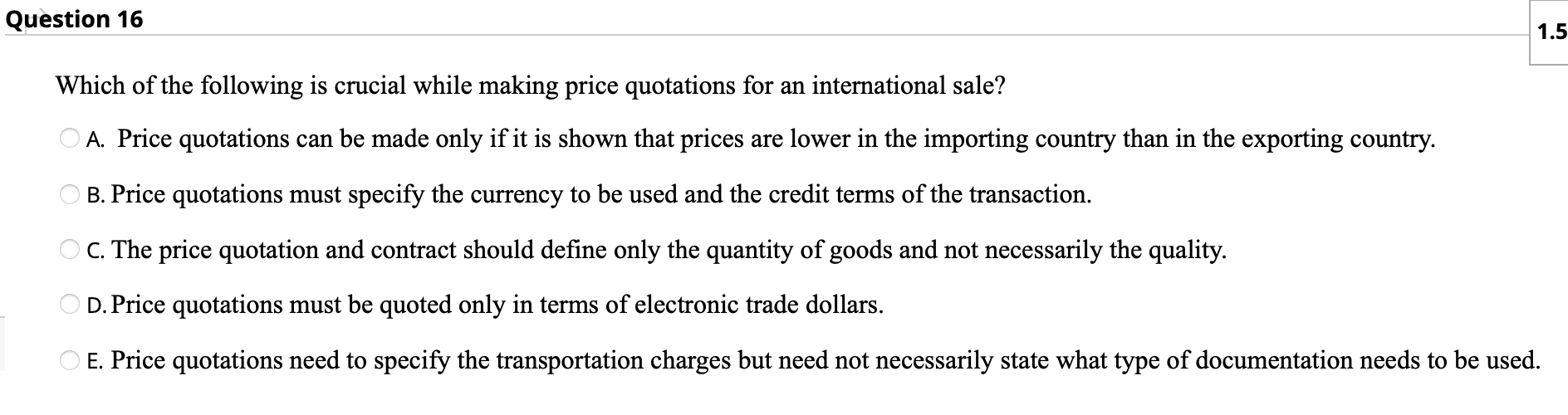 Question 16 1.5 Which of the following is crucial