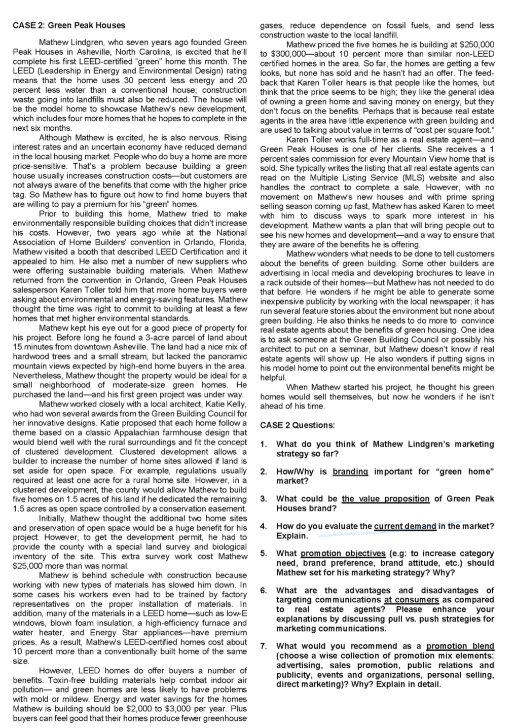 CASE 2: Green Peak Houses Mathew Lindgren, who