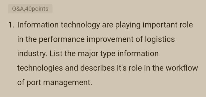 Q&A,40points 1. Information technology are