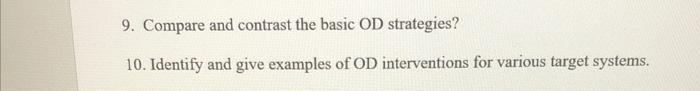 9. Compare and contrast the basic OD strategies?
