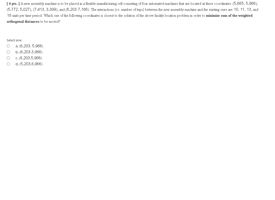 [ 4 pts. ] A new assembly machine is to be placed