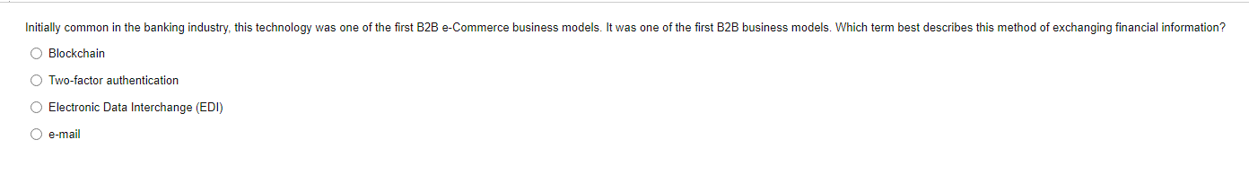 Initially common in the banking industry, this