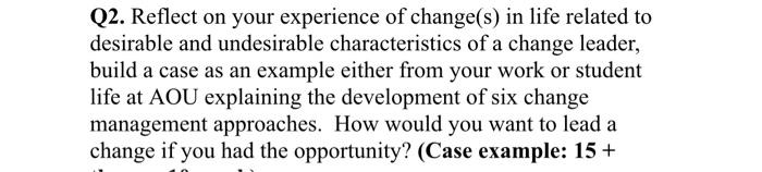 Q2. Reflect on your experience of change(s) in