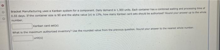 Bracket Manufacturing uses a Kanban system for a