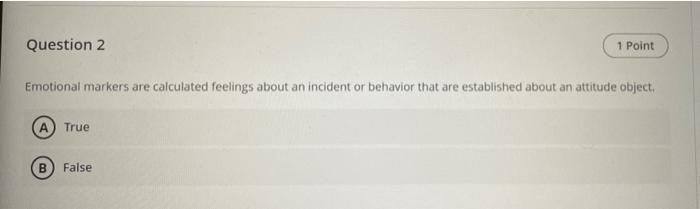 Question 2 1 Point Emotional markers are