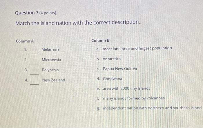 Question 7 (4 points) Match the island nation