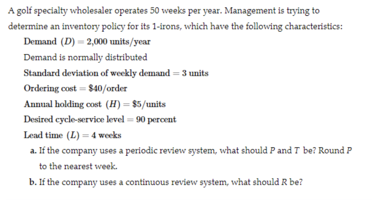 A golf specialty wholesaler operates 50 weeks per