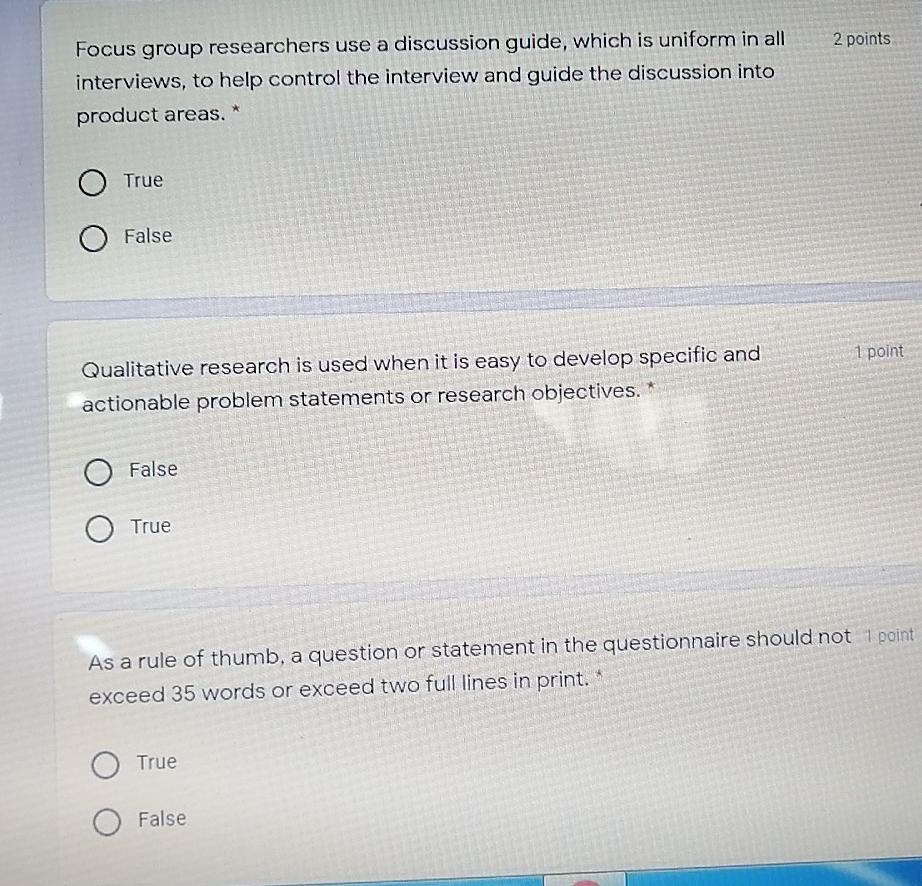 2 points Focus group researchers use a discussion