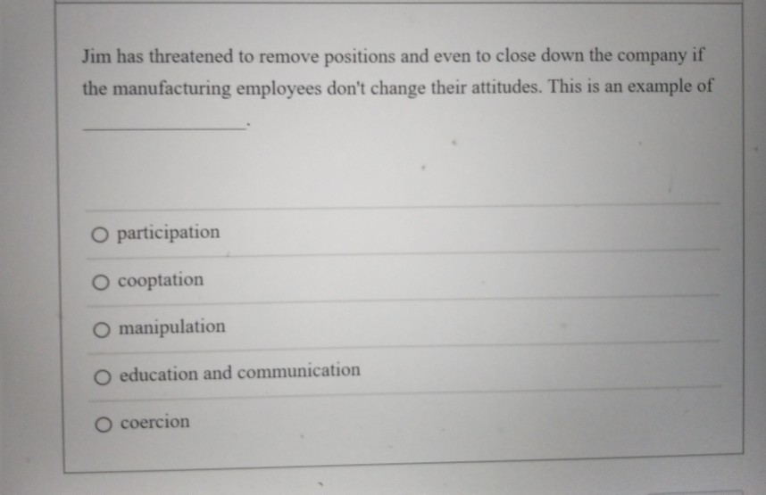 Jim has threatened to remove positions and even