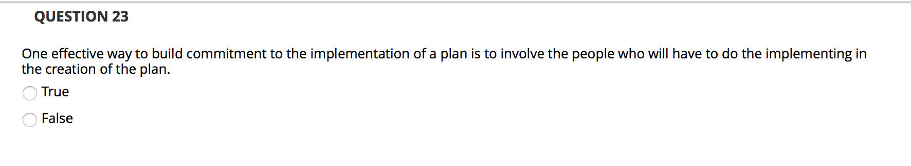 QUESTION 23 One effective way to build commitment
