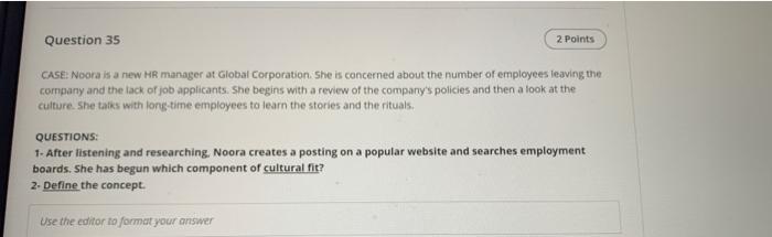Question 35 2 Points CASE: Noora is a new HR