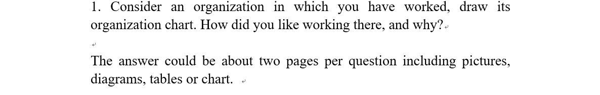 1. Consider an organization in which you have
