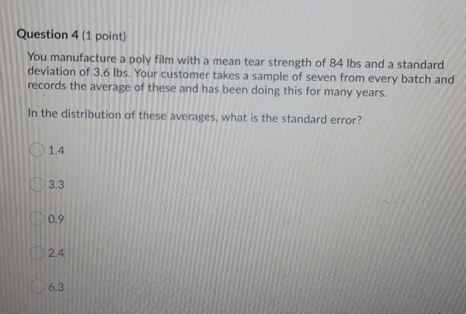 Question 4 (1 point) You manufacture a poly film
